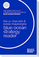 The W. Chan Kim and Renée Mauborgne Blue Ocean Strategy Reader