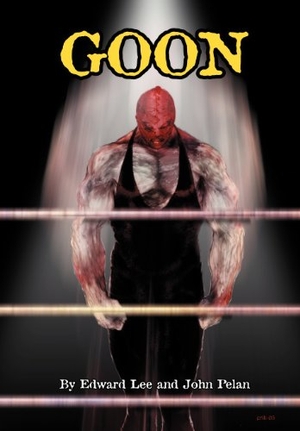 Lee, Edward / John Pelan. GOON - Ilustrated Revised Edition. Overlook Connection Press, 2003.