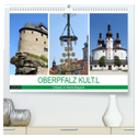 OBERPFALZ KULT.L - Urlaub in Nord-Bayern (hochwertiger Premium Wandkalender 2024 DIN A2 quer), Kunstdruck in Hochglanz