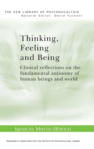Matte-Blanco, Ignacio. Thinking, Feeling, and Being. Taylor & Francis Ltd, 2016.