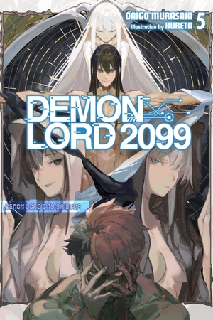 Murasaki, Daigo. Demon Lord 2099, Vol. 5 (Light Novel) - Demon Lord City Shibuya Volume 5. Yen Press, 2026.