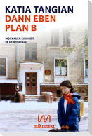 Dann eben Plan B