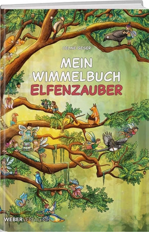 Geser, Celine. Mein Wimmelbuch Elfenzauber. Weber Verlag, 2021.