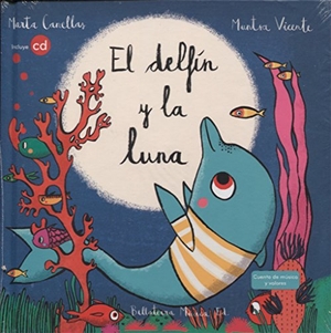 Canellas Crusellas, Marta. El delfín y la luna : El delfín y la luna. A Sense of Music, S.L. Bellaterra Música Ed., 2017.
