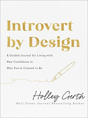 Gerth, Holley. Introvert by Design. Baker Publishing Group, 2023.