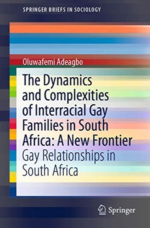 Adeagbo, Oluwafemi. The Dynamics and Complexities of Interracial Gay Families in South Africa: A New Frontier - Gay Relationships in South Africa. Springer International Publishing, 2019.