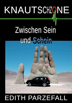 Parzefall, Edith. Knautschzone - Zwischen Sein und Schein. Books on Demand, 2015.