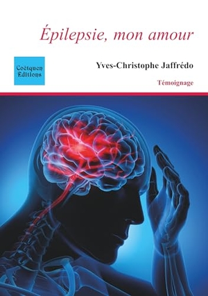 Jaffrédo, Yves-Christophe. Epilepsie, mon amour. Coëtquen Editions, 2019.