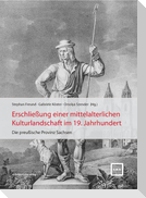 Erschließung einer mittelalterlichen Kulturlandschaft im 19. Jahrhundert