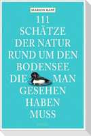 111 Schätze der Natur rund um den Bodensee, die man gesehen haben muss