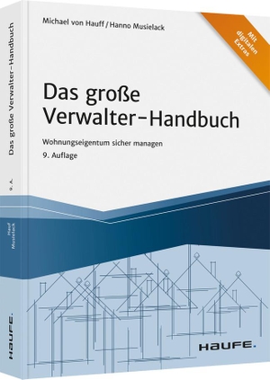 Hauff, Michael / Hanno Musielack. Das große Verwalter-Handbuch - Wohnungseigentum sicher managen. Haufe Lexware GmbH, 2021.