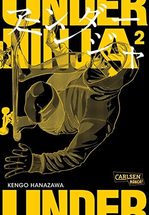 Hanazawa, Kengo. Under Ninja 2 - Spannende Ninja-Action im modernen Japan. Carlsen Verlag GmbH, 2023.