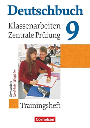 Ausborn-Brinker, Sandra / Brenner, Gerd et al. Deutschbuch 9. Schuljahr. Klassenarbeiten und zentrale Prüfung. Gymnasium Nordrhein-Westfalen - Trainingsheft mit Lösungen. Cornelsen Verlag GmbH, 2008.