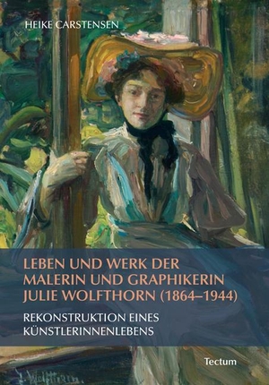 Carstensen, Heike. Leben und Werk der Malerin und Graphikerin Julie Wolfthorn (1864 - 1944) - Rekonstruktion eines Künstlerinnenlebens. Tectum Verlag, 2011.