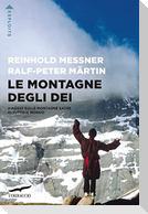 Le montagne degli dei. Viaggio sulle montagne sacre di tutto il mondo