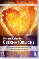 Unsere Reise ins Übernatürliche