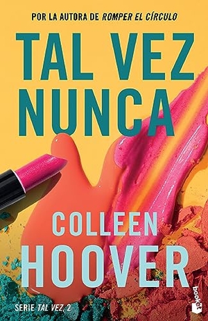 Hoover, Colleen. Tal Vez Nunca / Maybe Not (Spanish Edition). Planeta Publishing Corp, 2023.