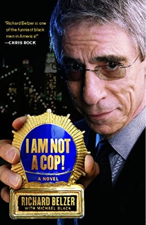 Belzer, Richard / Michael Black. I Am Not a Cop!. Simon & Schuster, 2009.