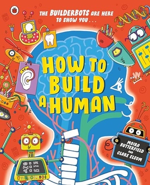 Butterfield, Moira. How to Build A Human. Penguin Books Ltd (UK), 2026.