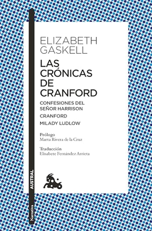 Gaskell, Elizabeth. Las Crónicas de Cranford. Confesiones del Sr. Harrison. Milady Ludlow (Relatos) / The Cranford Chronicles. MR Harrison's Confessions. My Lady Ludlow (Short Stories). Planeta Publishing Corp, 2025.