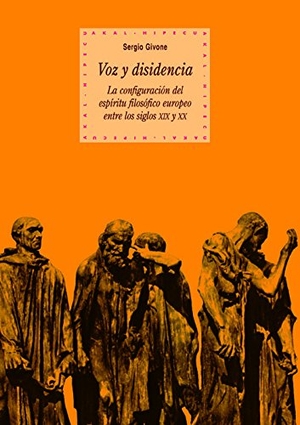 Givone, Sergio / César Rendueles. Voz y disidencia : la configuración del espíritu filosófico europeo entre los siglos XIX y XX. Ediciones Akal, 2001.