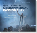 The Story of the Oberammergau Passion Play