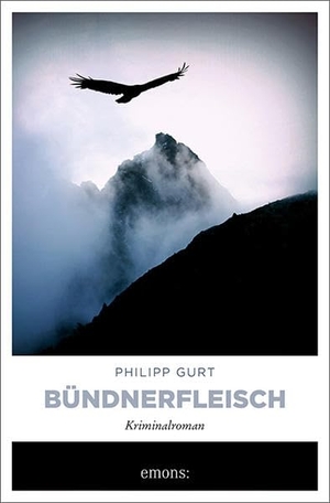 Gurt, Philipp. Bündnerfleisch. Emons Verlag, 2020.