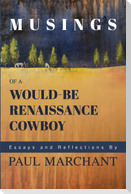 Musings of a Would-be Rennaisance Cowboy