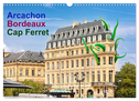 Arcachon Bordeaux Cap Ferret (Wandkalender 2024 DIN A3 quer), CALVENDO Monatskalender