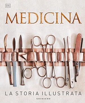 Parker, Steve. Medicina. La storia illustrata. Gribaudo, 2023.