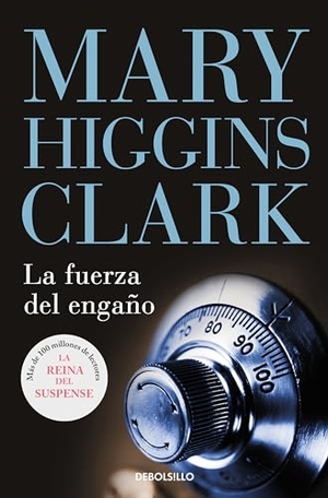 Clark, Mary Higgins. La fuerza del engaño. Debolsillo, 2005.