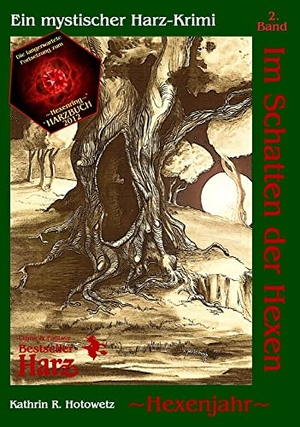 Hotowetz, Kathrin R.. Im Schatten der Hexen - Hexenjahr - Ein mystischer Harz - Krimi Bd. 2. Geistmühle Verlag, 2012.