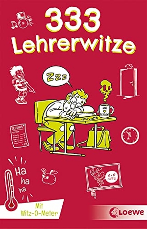 Schornsteiner, Waldemar (Hrsg.). 333 Lehrerwitze - Kinderwitz-Buch für Grundschüler ab 8 Jahre. Loewe Verlag GmbH, 2021.