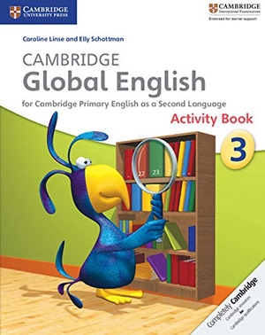 Linse, Caroline / Elly Schottman. Cambridge Global English Stage 3 Activity Book. Cambridge University Press, 2014.