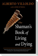 The Shaman's Book of Living and Dying
