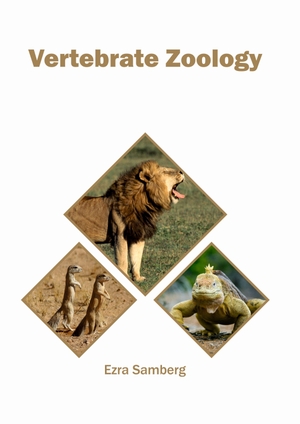 Samberg, Ezra (Hrsg.). Vertebrate Zoology. SYRAWOOD PUB HOUSE, 2018.