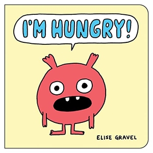 Gravel, Elise. I'm Hungry!. Orca Book Publishers, 2023.