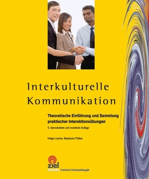 Losche, Helga / Stephanie Püttker. Interkulturelle Kommunikation - Sammlung praktischer Interaktionsübungen. Ziel- Zentrum F. Interdis, 2009.
