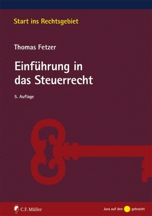 Fetzer, Thomas. Einführung in das Steuerrecht. Müller C.F., 2019.