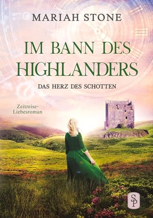 Stone, Mariah. Das Herz des Schotten - Ein Schottischer Historischer Zeitreise-Liebesroman. Stone Publishing, 2023.