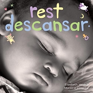 Verdick, Elizabeth / Marjorie Lisovskis. Rest / Descansar - A Board Book about Bedtime/Un Libro de Cartón Sobre La Hora de Descansar. Free Spirit Publishing, 2021.