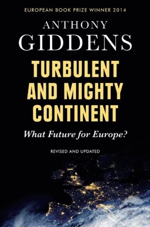 Giddens, Anthony. Turbulent and Mighty Continent - What Future for Europe?. Polity Press, 2015.