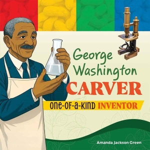 Green, Amanda Jackson. George Washington Carver - One-of-a-Kind Inventor. Curiosity Unlocked Books, 2026.