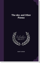 The sky, and Other Poems