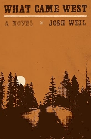 Weil, Josh. What Came West. Knopf Doubleday Publishing Group, 2026.