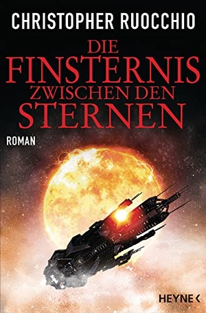 Ruocchio, Christopher. Die Finsternis zwischen den Sternen - Roman. Heyne Taschenbuch, 2021.