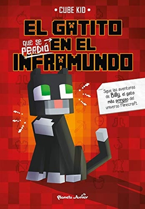 Cube Kid. El gatito que se perdió en el inframundo. Planeta Junior, 2020.