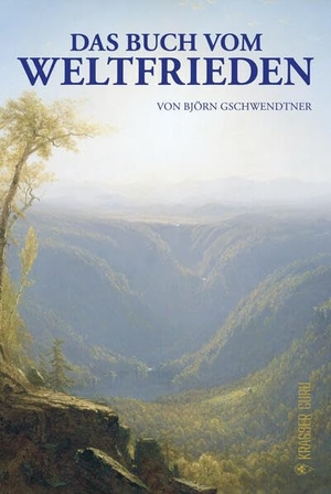 Gschwendtner, Björn. Das Buch vom Weltfrieden. Krasser Guru Verlag GbR, 2025.