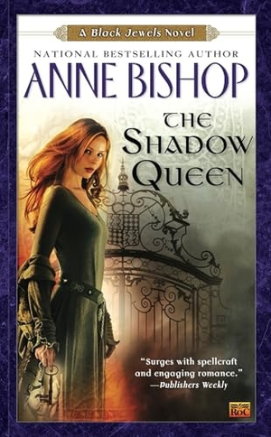 Bishop, Anne. The Shadow Queen. Penguin Publishing Group, 2010.