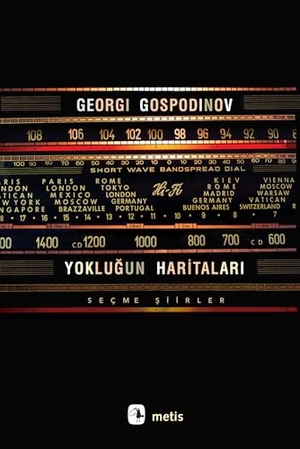 Gospodinov, Georgi. Yoklugun Haritalari. Metis Yayincilik, 2025.